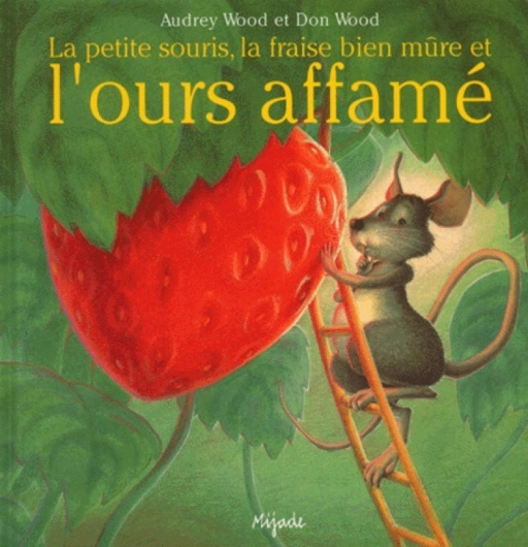 PETITE SOURIS, LA FRAISE BIEN MURE - D WOOD - MIJADE