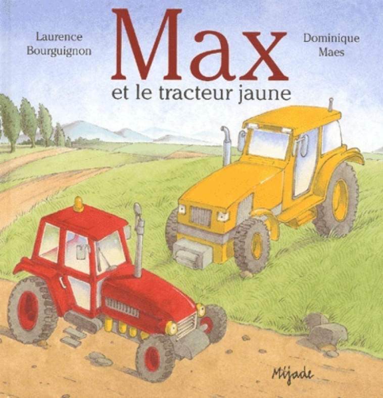 MAX ET LE TRACTEUR JAUNE - D MAES - MIJADE