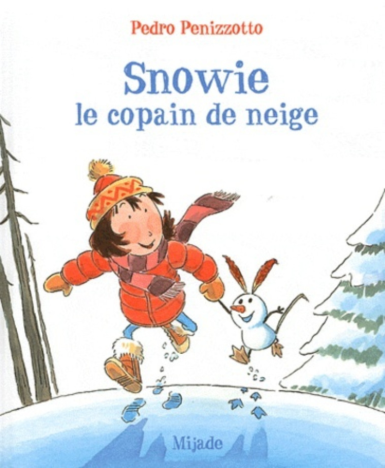 SNOWIE, LE COPAIN DE NEIGE - Pedro Penizzotto - MIJADE