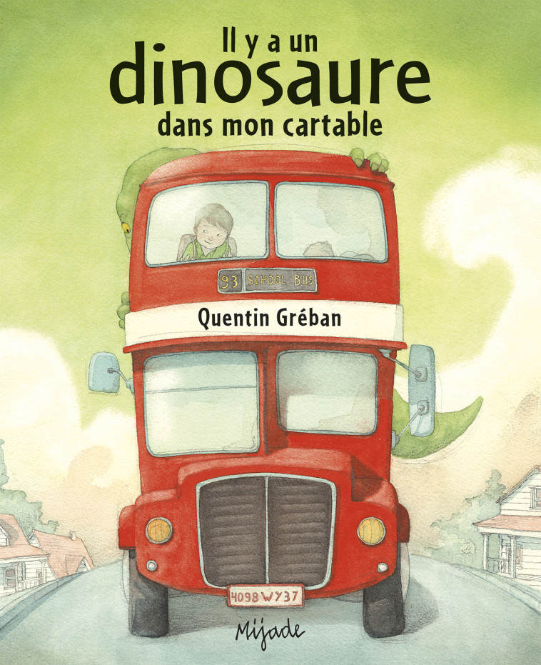 IL Y A UN DINOSAURE DANS MON CARTABLE -  Greban quentin - MIJADE