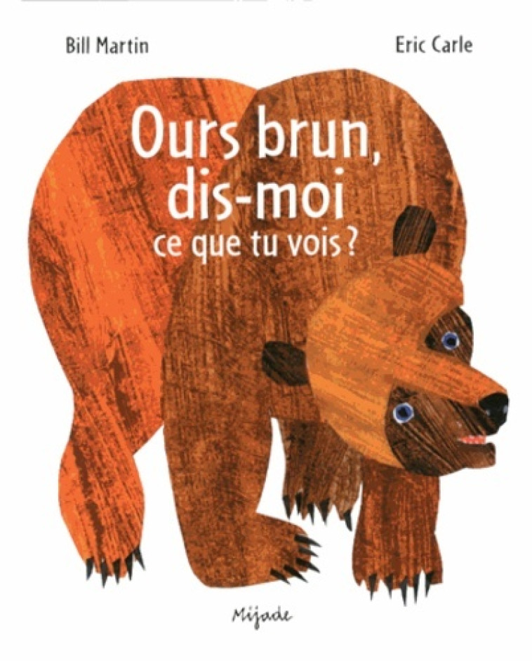 OURS BRUN DIS MOI - ERIC CARLE - MIJADE