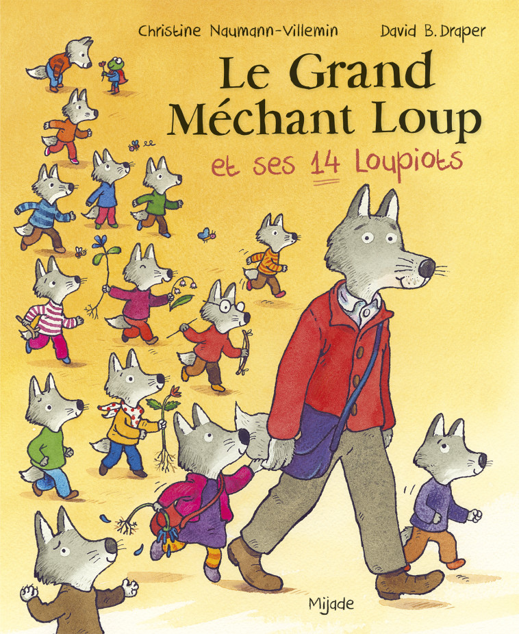 Grand Méchant Loup et ses 14 loupiots - Christine Naumann-Villemin - MIJADE