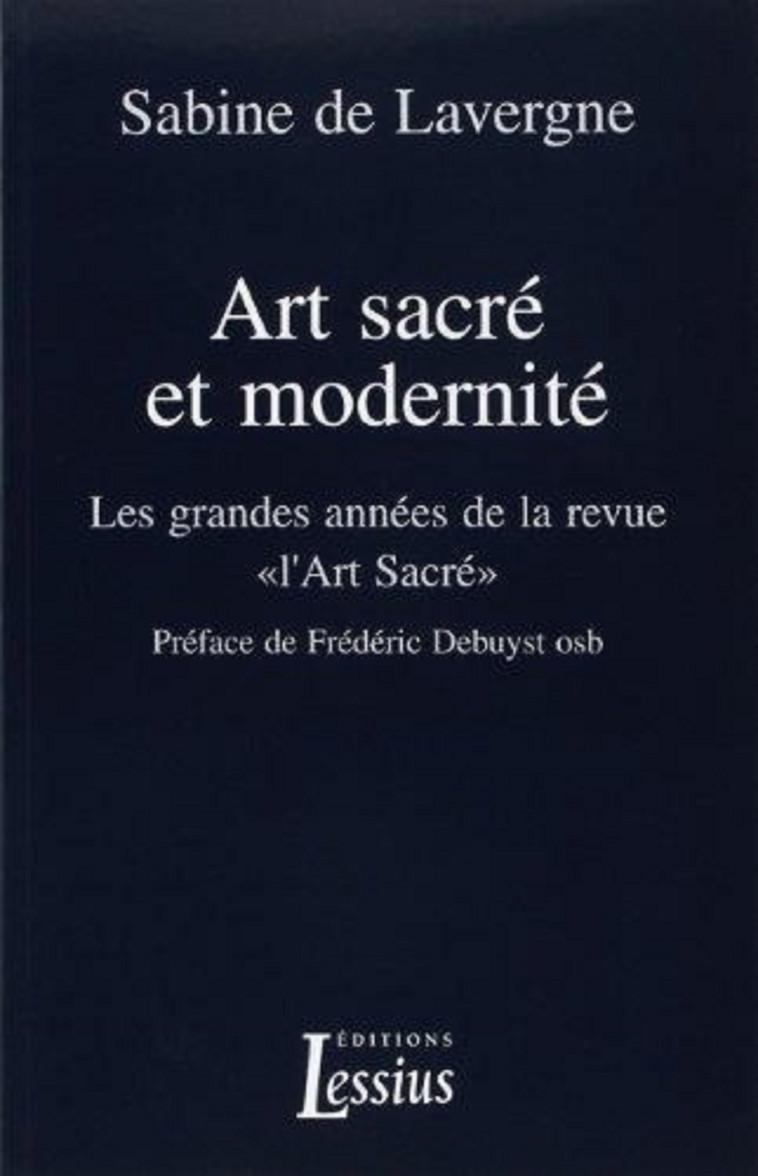 Art sacré et modernité -  Lavergne Sabine de - LESSIUS