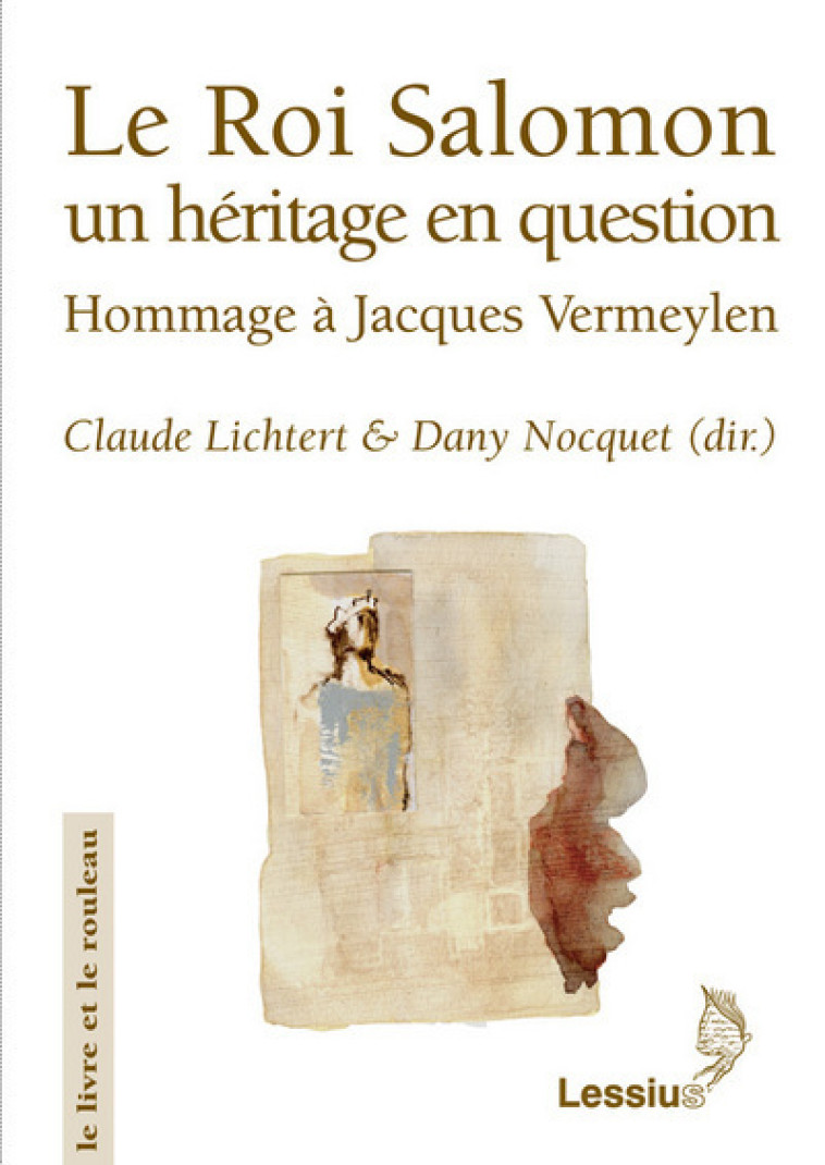 Le Roi Salomon un héritage en question - Hommage à Jacques Vermeylen - Dany NOCQUET - LESSIUS