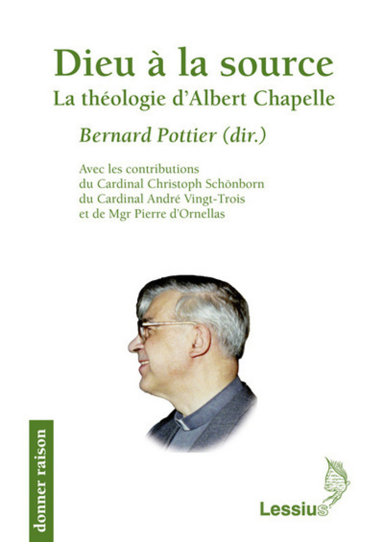 Dieu à la source - La théologie d'Albert Chapelle - BERNARD POTTIER - LESSIUS