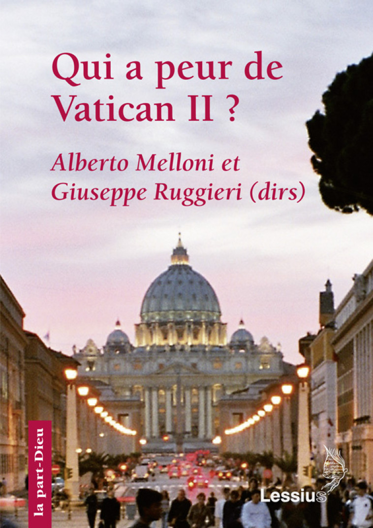 Qui a peur de vatican II ? -  Melloni Alberto / Ruggieri Giuseppe - LESSIUS