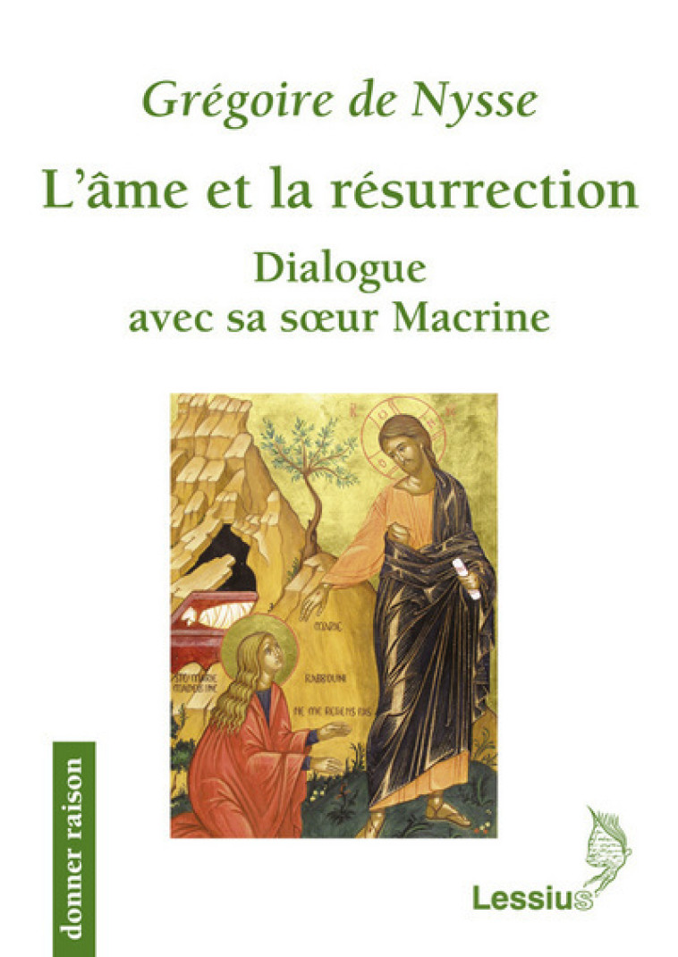 L'âme et la résurrection - Dialogue avec sa soeur Macrine -  Grégoire de Nysse GREGOIRE DE - LESSIUS