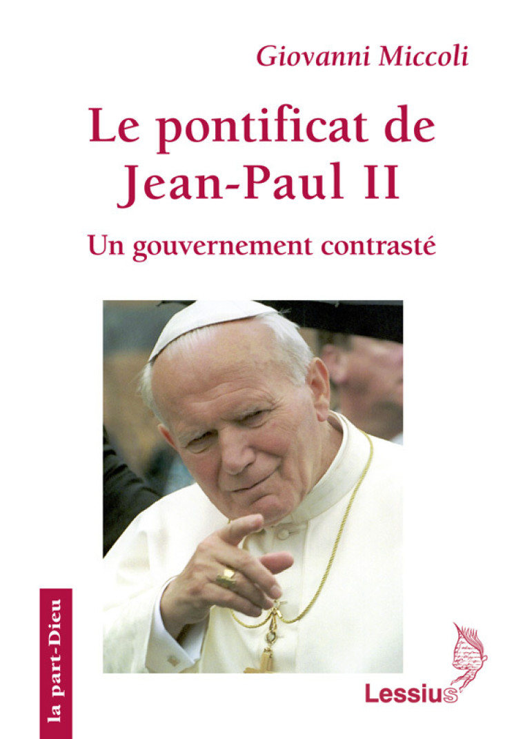 Le pontificat de Jean-Paul II -  Miccoli Giovanni / Paepe Christiane de - LESSIUS