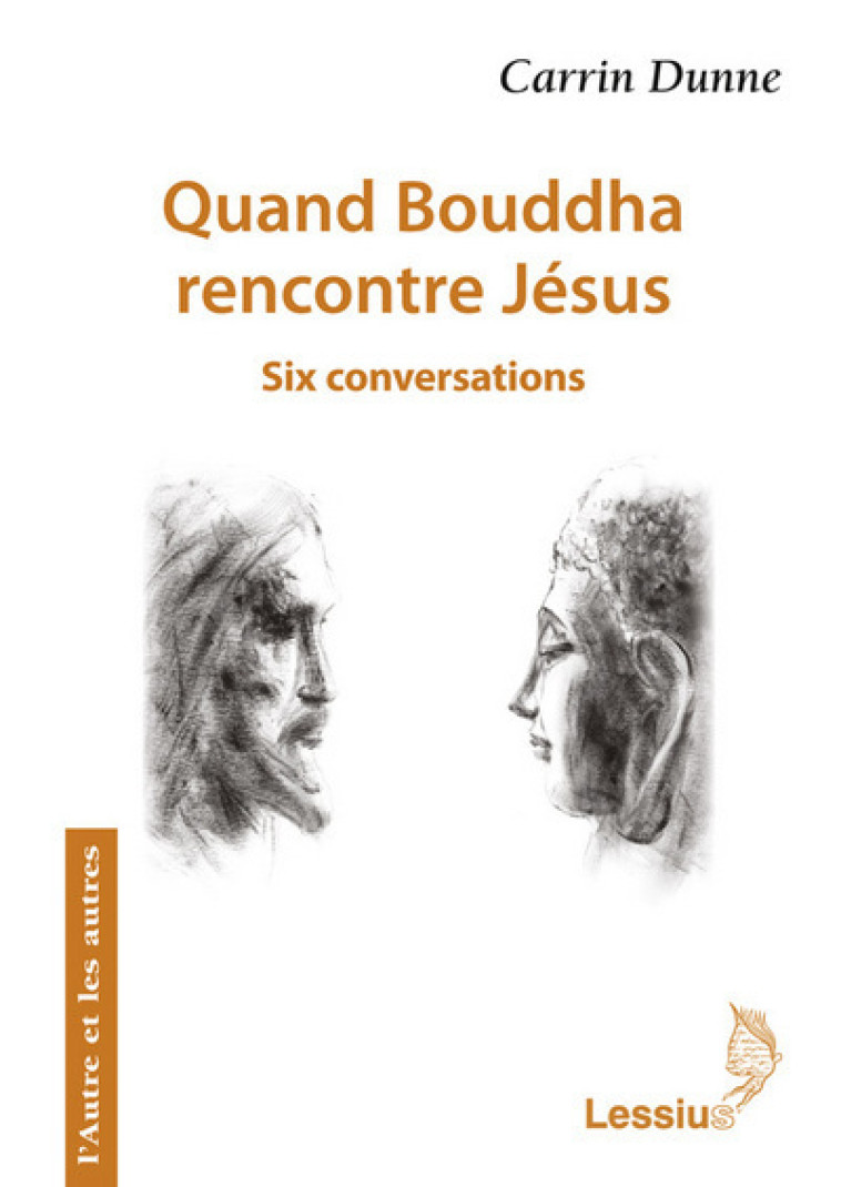 Quand Bouddha rencontre Jésus - Carrin Dunne - LESSIUS