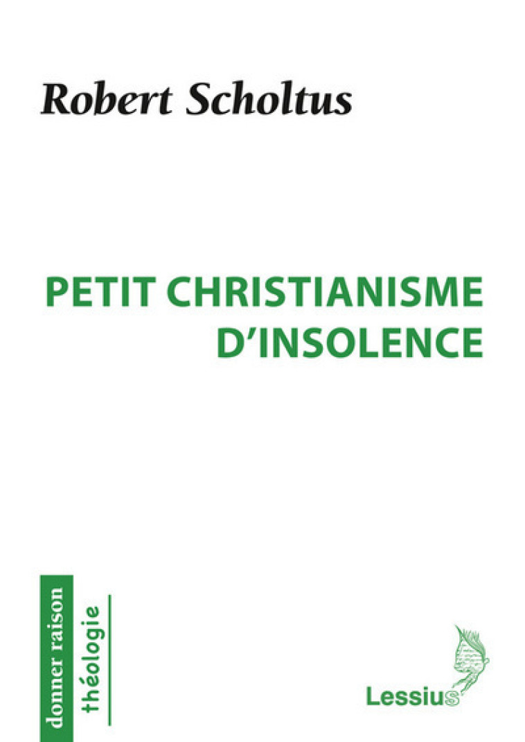 Petit christianisme d'insolence -  Collectif - LESSIUS