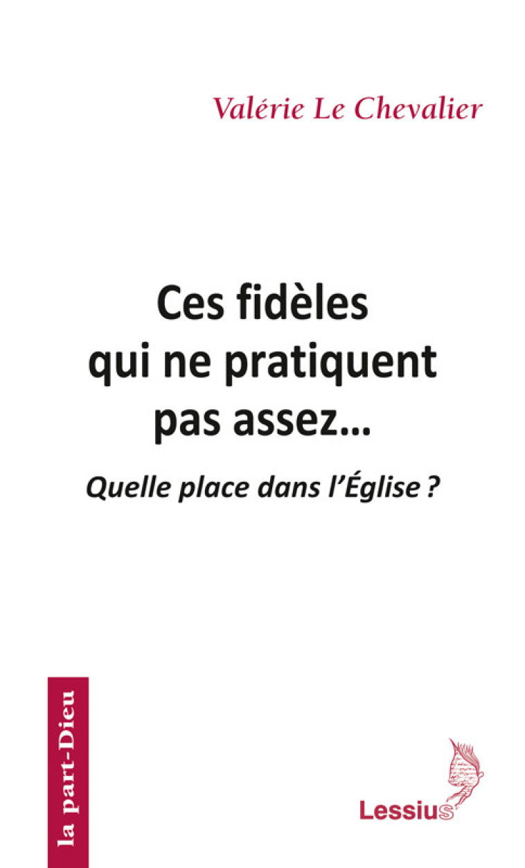 Ces fidèles qui ne pratiquent pas assez... -  Collectif - LESSIUS