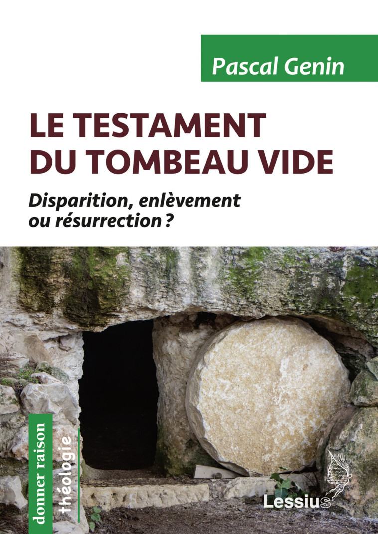 Le testament du tombeau vide - Disparition, enlèvement ou résurrection ? - PASCAL GENIN - LESSIUS