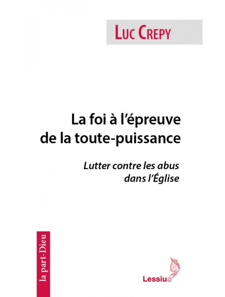 La foi à l'épreuve de la toute-puissance - Luc CREPY - LESSIUS