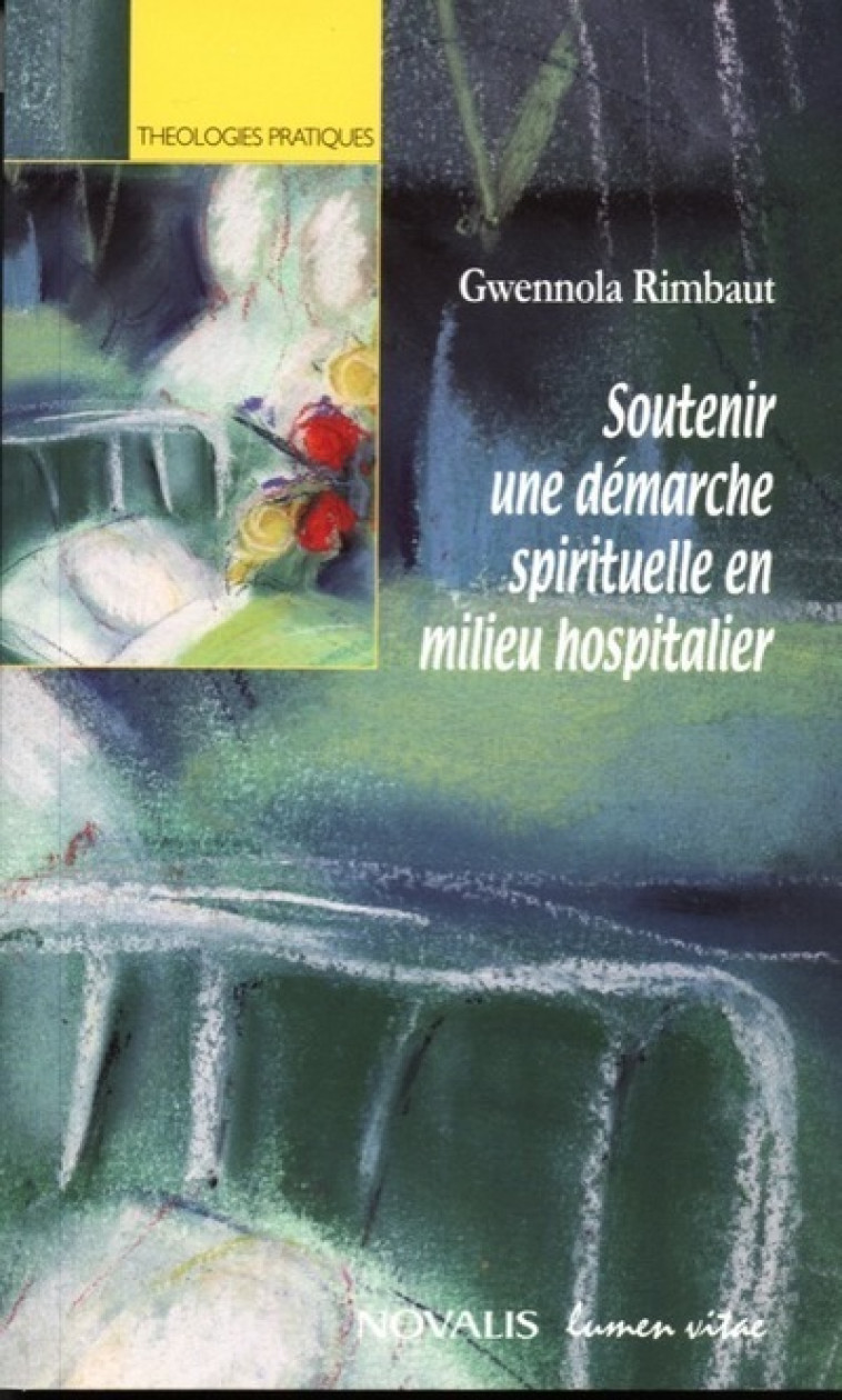 Soutenir une démarche spirituelle en milieu hospitalier - Gwennola Rimbaut - LUMEN VITAE