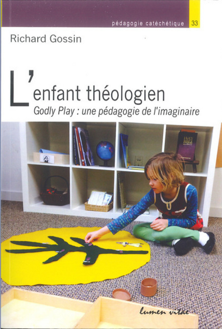 L'enfant théologien - Goldy play : une pédagogie de l'imaginaire - Richard Gossin - LUMEN VITAE