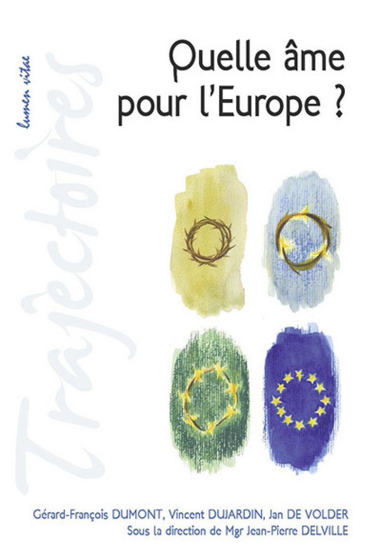 Quelle âme pour l'Europe ? -  Collectif - LUMEN VITAE