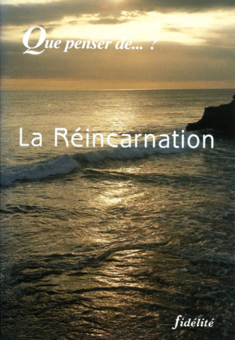 La réincarnation - Jacques Scheuer - FIDELITE