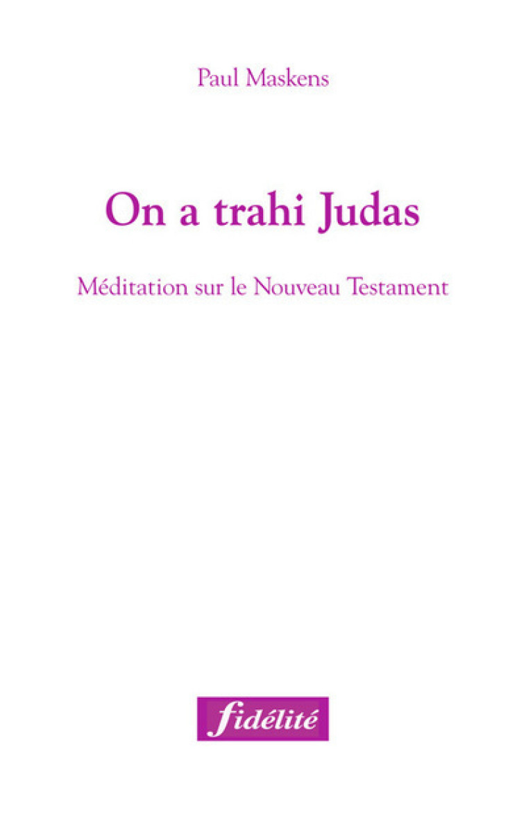 On a trahi Judas - Paul Maskens - FIDELITE