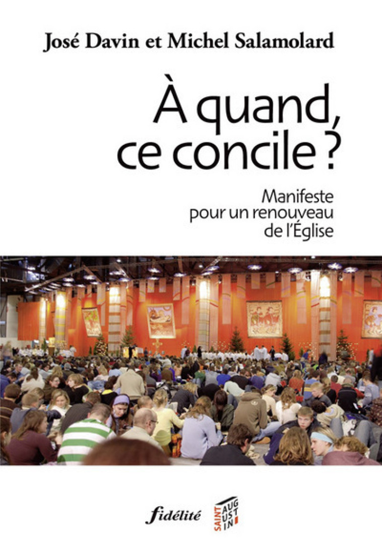 A quand, ce concile ? Manifeste pour un renouveau de l'Eglise - José Davin - FIDELITE