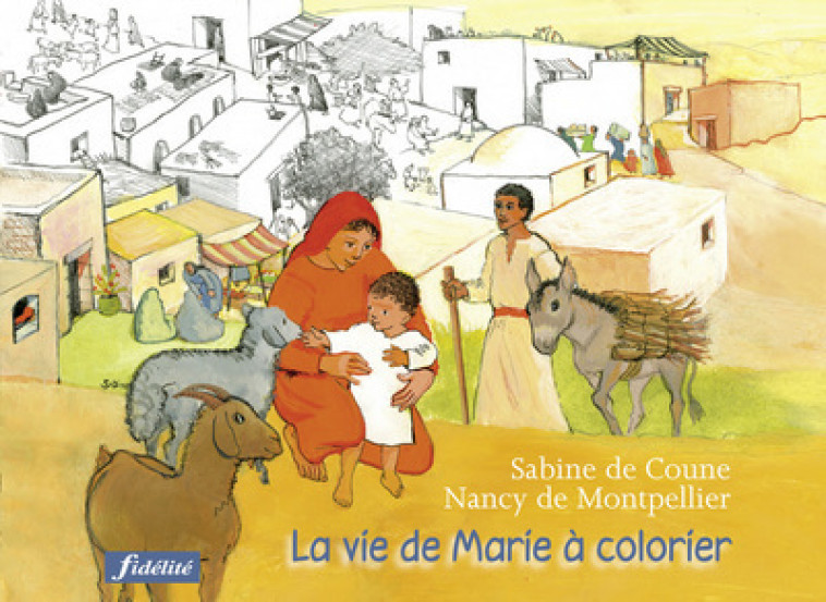 La vie de Marie à colorier -  Montpellier Nancy de - FIDELITE