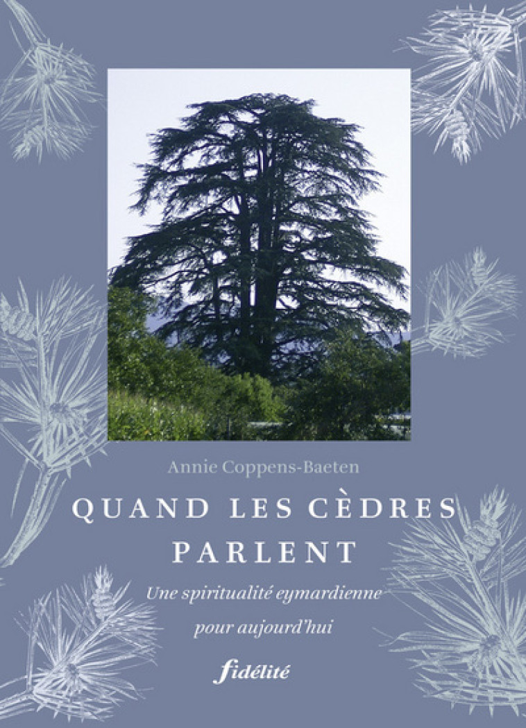 Quand les cèdres parlent. - Annie Coppens-Baeten - FIDELITE