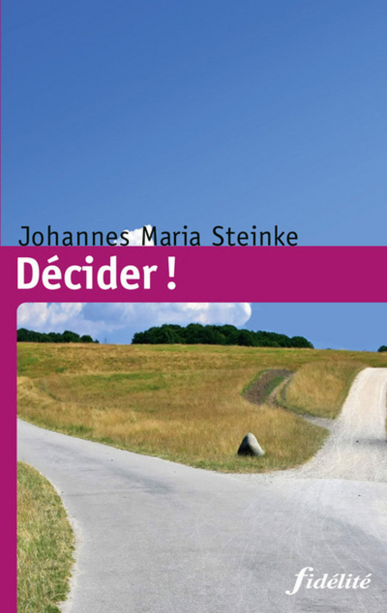 Décider ! - Johannes Maria Steinke - FIDELITE