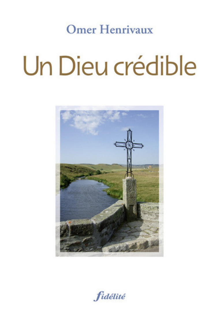 Un Dieu crédible - Omer Henrivaux - FIDELITE