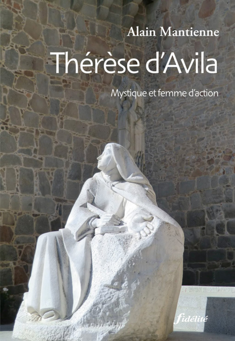 Thérèse d'Avila - Alain MANTIENNE - FIDELITE