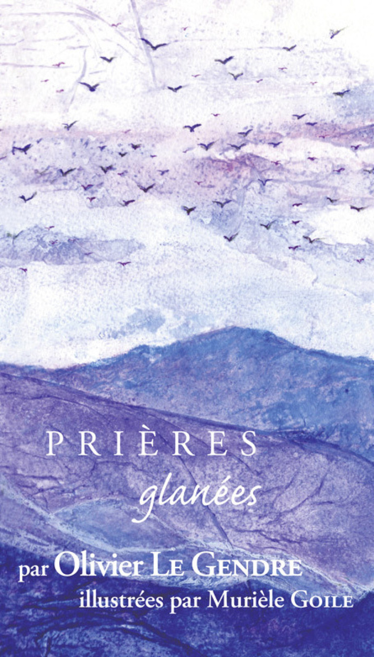 Prières glanées - numéro 18 -  Le Gendre Olivier - FIDELITE