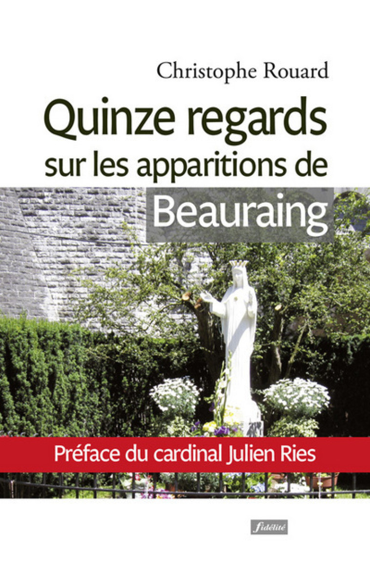 Quinze regards sur les apparitions de Beauraing - Christophe Brouard - FIDELITE