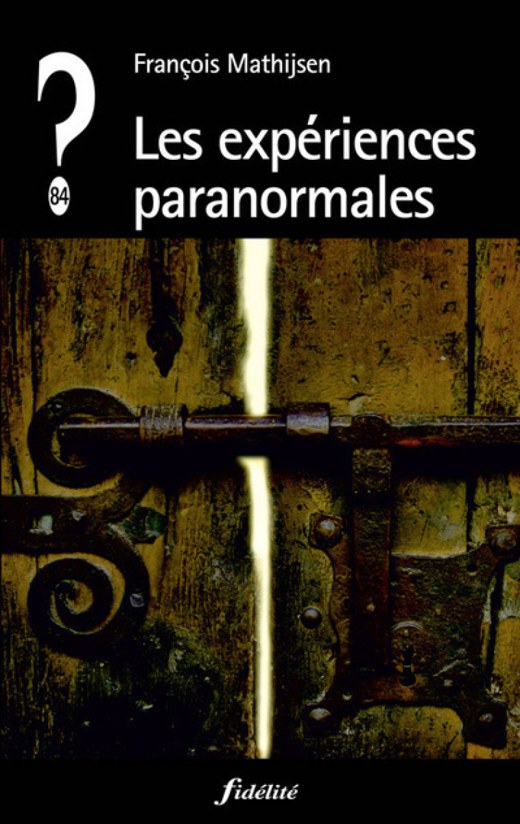 Les expériences paranormales - François Mathijsen - FIDELITE