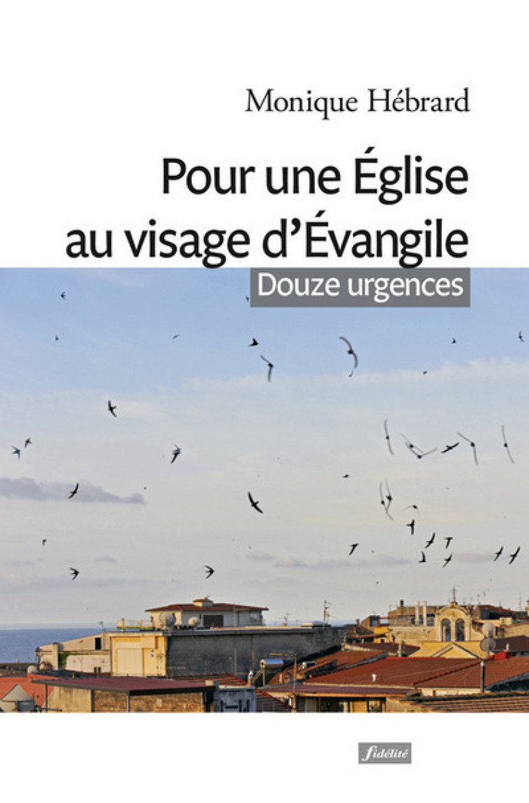 Pour une Eglise au visage d'Evangile - Monique Hebrard - FIDELITE