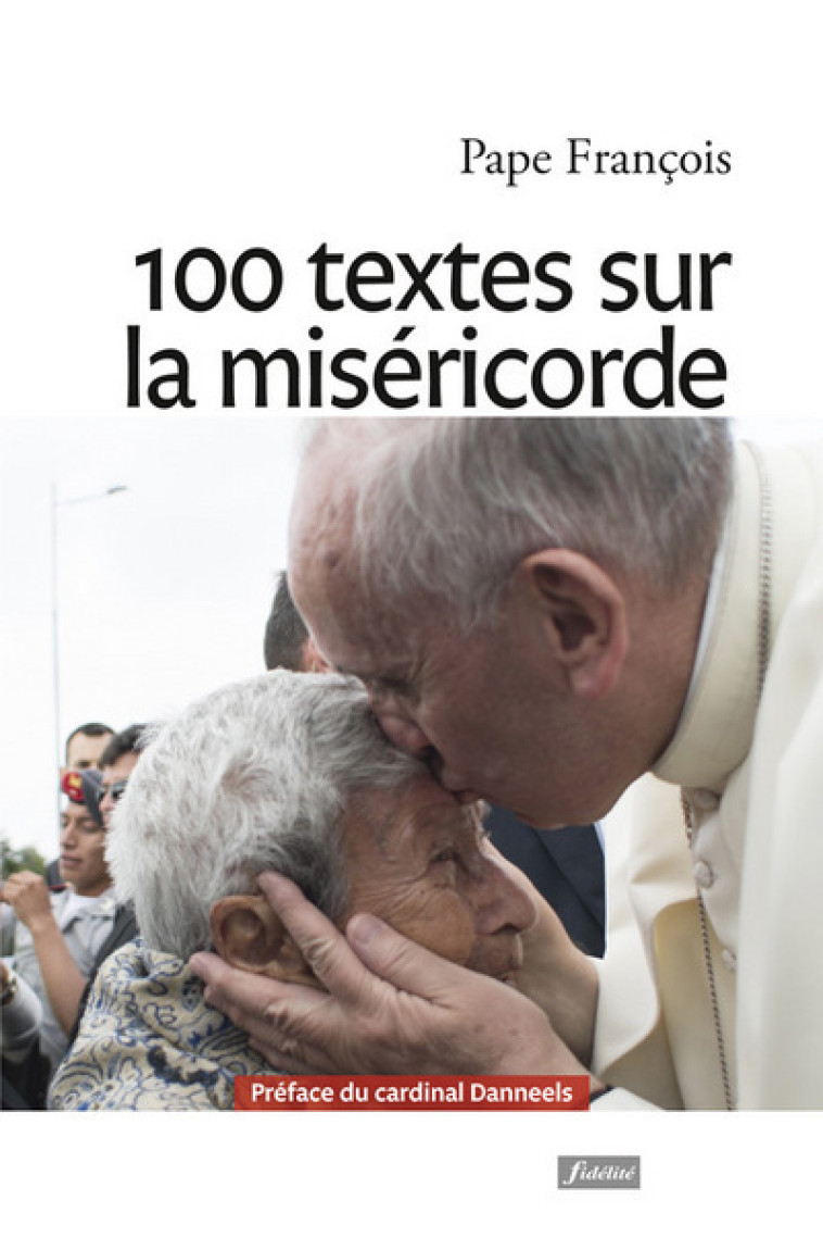 100 textes sur la Miséricorde -  Collectif - FIDELITE