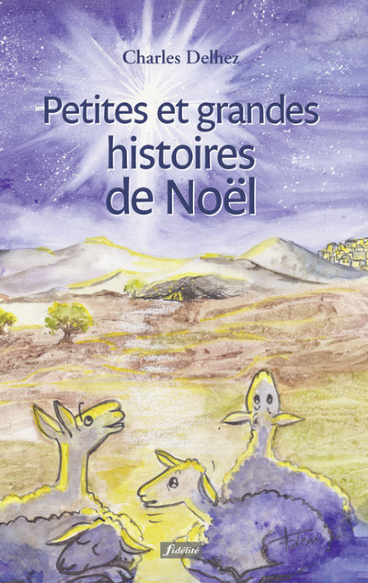 Petites et grandes histoires de Noël - Charles Delhez - FIDELITE