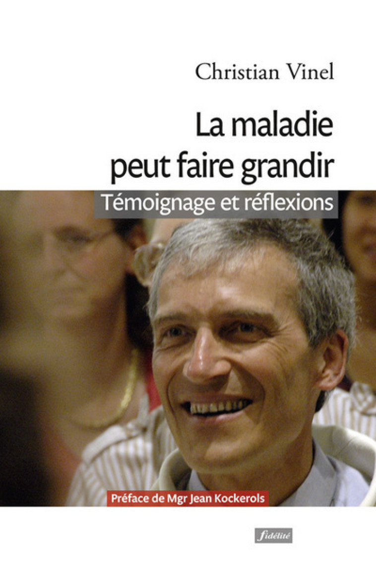 La maladie peut faire grandir - Christian Vinel - FIDELITE