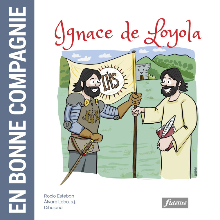 En bonne compagnie - Ignace de Loyola - Rocio Esteban - FIDELITE