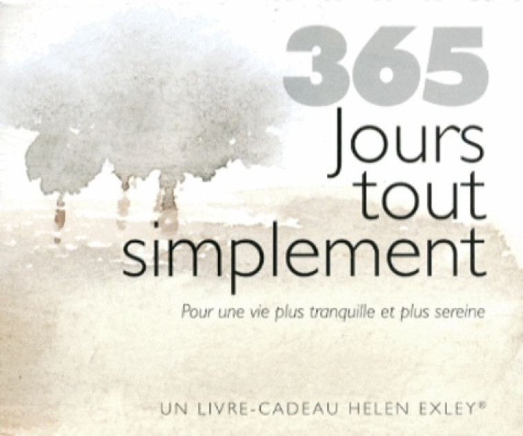 365 JOURS TOUT SIMPLEMENT -  EXLEY - EXLEY