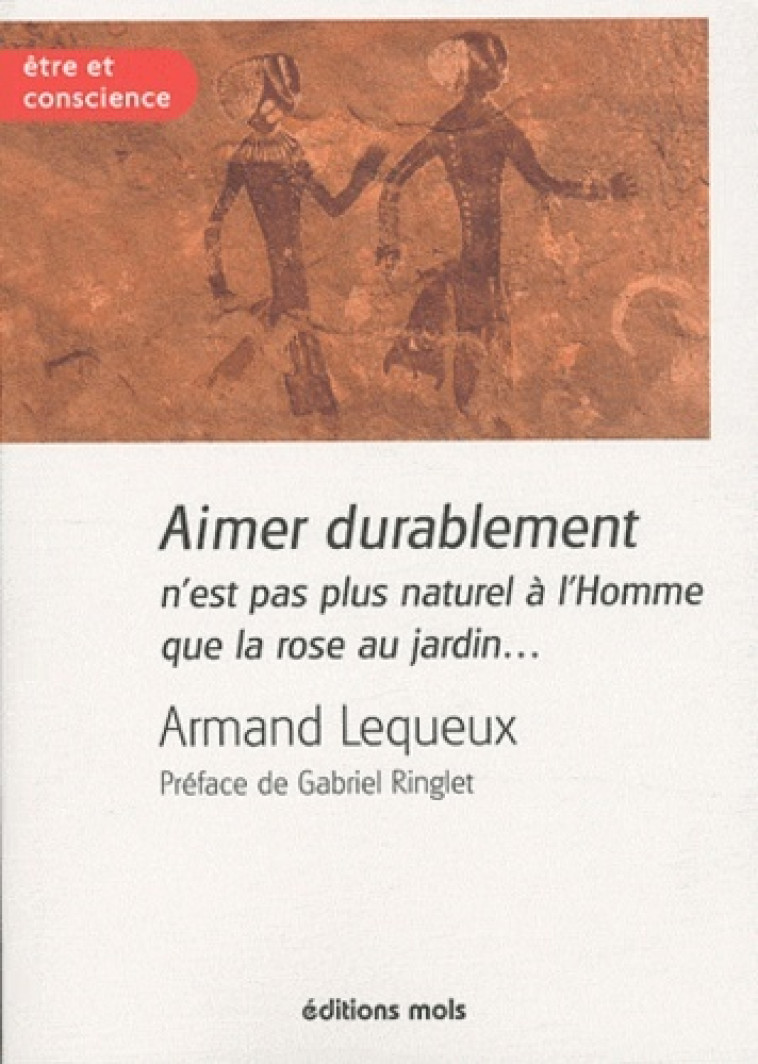 Aimer durablement n'est pas plus naturel a l'homme que la ro - A Lequeux - PAROLE SILENCE