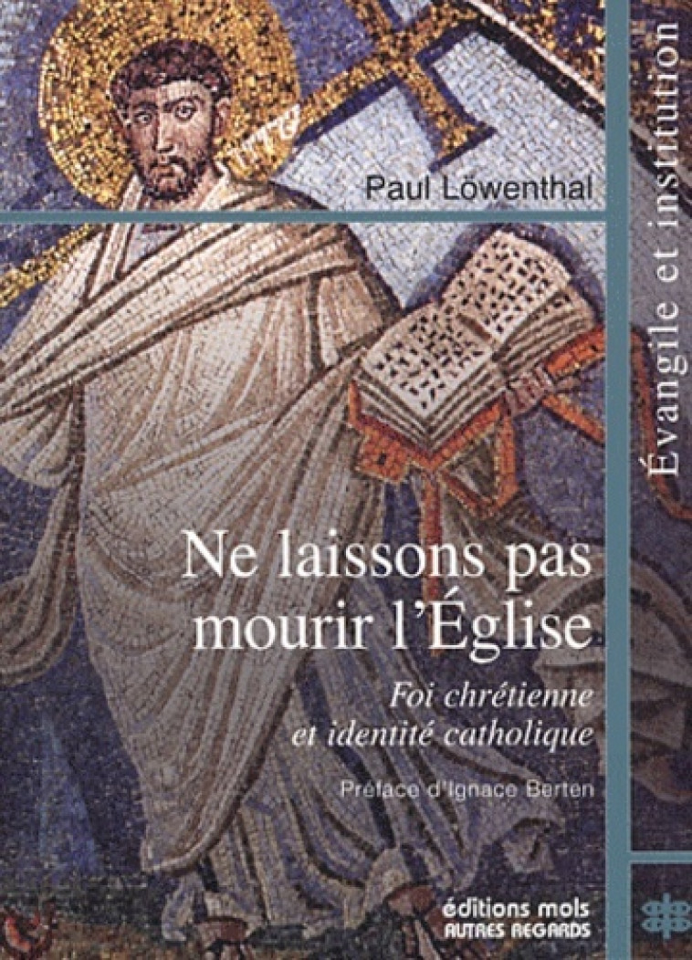 Ne laissons pas mourir l'eglise - Paul Lowenthal - PAROLE SILENCE