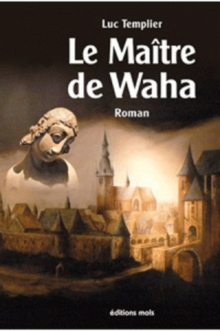 Le maitre de waha - Luc Templier - PAROLE SILENCE