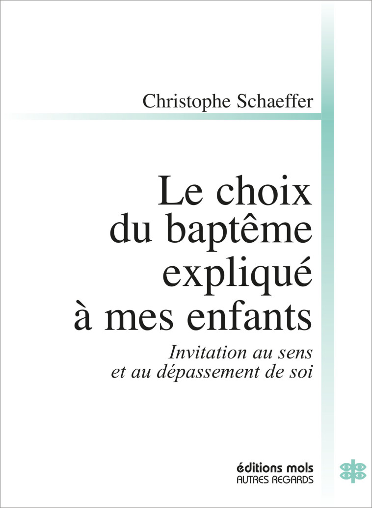 LE CHOIX DU BAPTÊME EXPLIQUÉ À MES ENFANTS - Christophe Schaeffer - PAROLE SILENCE