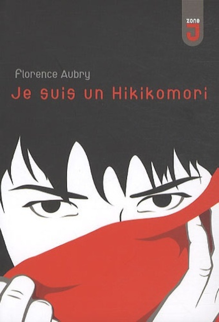 JE SUIS UN HIKIKOMORI - Florence Aubry - MIJADE