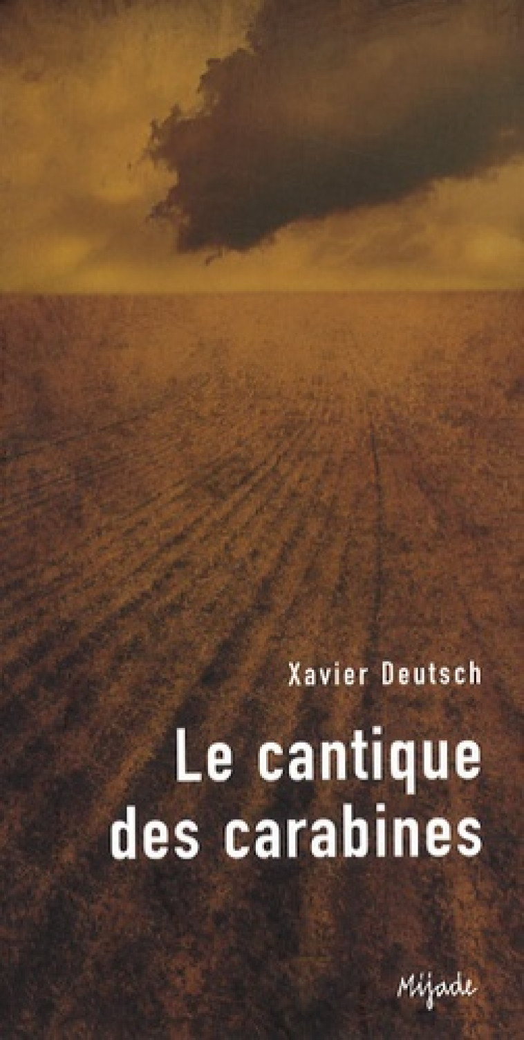 CANTIQUE DES CARABINES - Xavier Deutsch - MIJADE