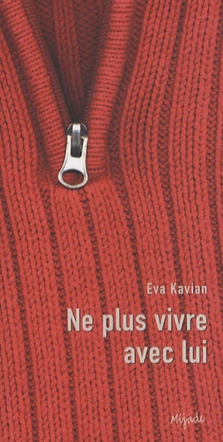 NE PLUS VIVRE AVEC LUI - Eva Kavian - MIJADE