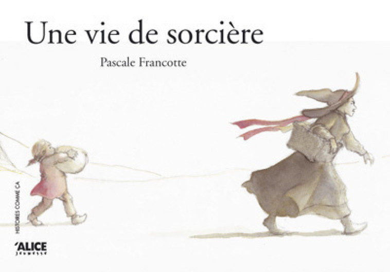 Une vie de sorcière - Pascale Francotte - ALICE