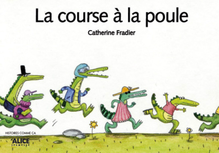 La Course à la poule - Catherine Fradier - ALICE