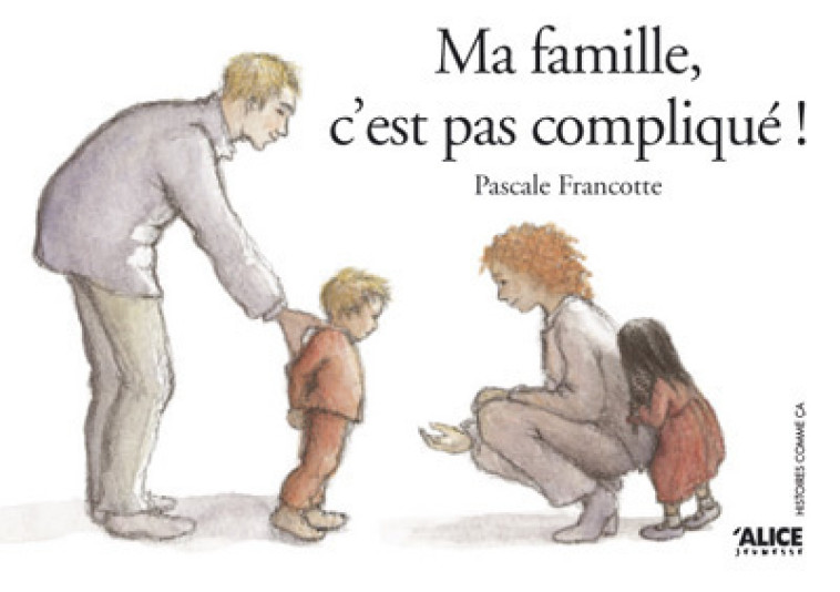 Ma famille c'est pas compliqué - Pascale Francotte - ALICE