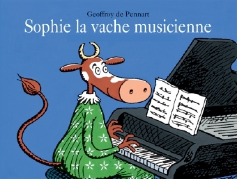 Sophie la vache musicienne - GEOFFROY PENNART DE - KALEIDOSCOPE