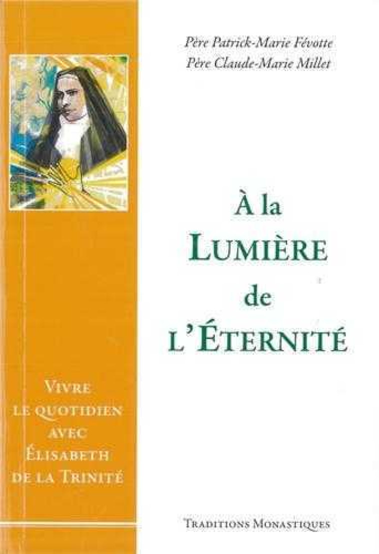 À la lumière de l'éternité - Patrick-Marie Févotte - TRA MONASTIQUES