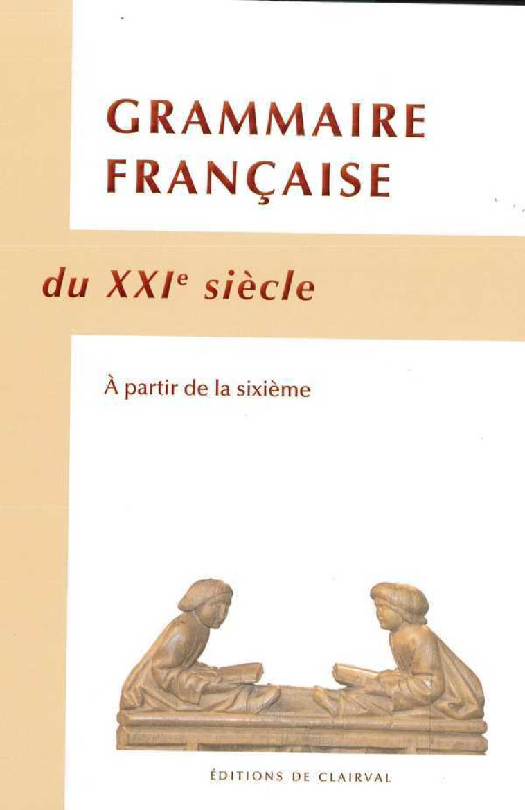 Grammaire française du XXIe siècle -  Collectif - TRA MONASTIQUES